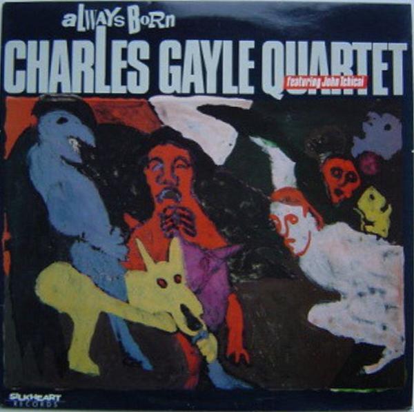 Charles Gayle Quartet, John Tchicai - Always Born