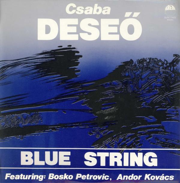Csaba Deseő, Boško Petrović, Andor Kovács  - Blue String