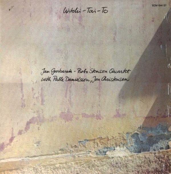 Jan Garbarek - Bobo Stenson Quartet, Palle Danielsson, Jon Christensen - Witchi-Tai-To