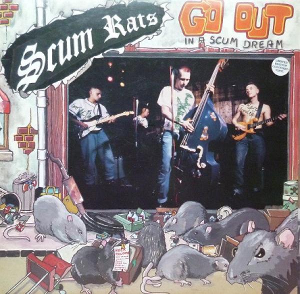 Scum Rats - Go Out In A Scum Dream