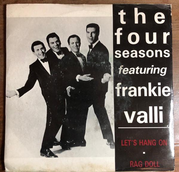 The Four Seasons - Let's Hang On / Rag Doll