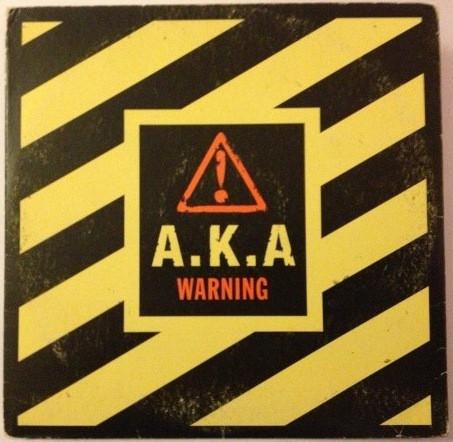 A.K.A. - Warning