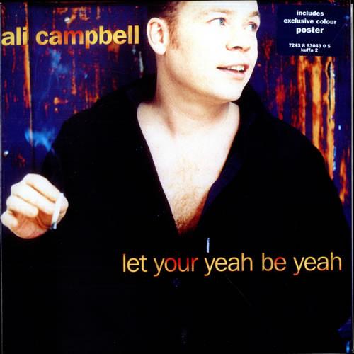 Ali Campbell - Let Your Yeah Be Yeah
