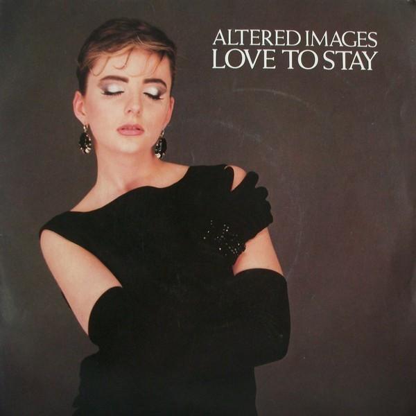 Altered Images - Love To Stay