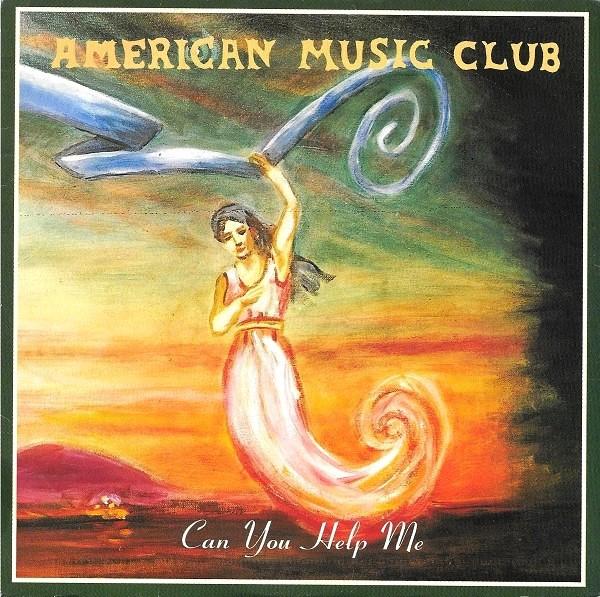 American Music Club - Can You Help Me