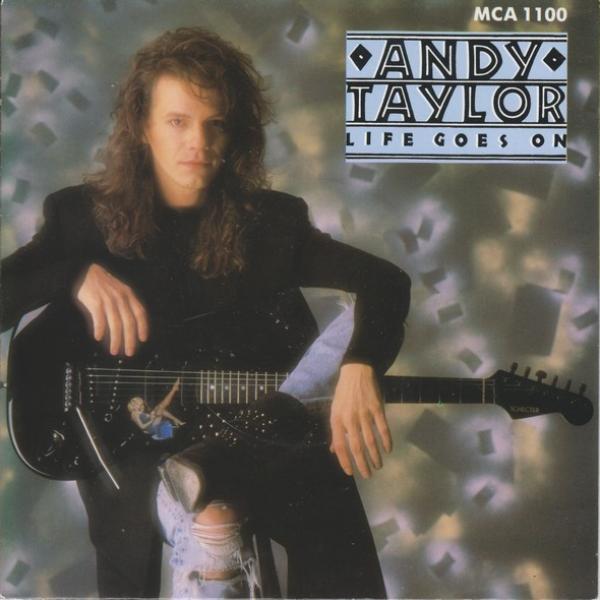 Andy Taylor - Life Goes On