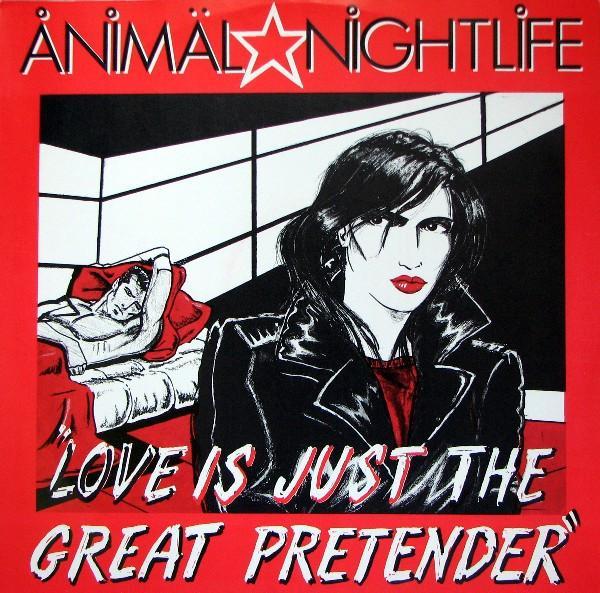 Animal Nightlife - Love Is Just The Great Pretender