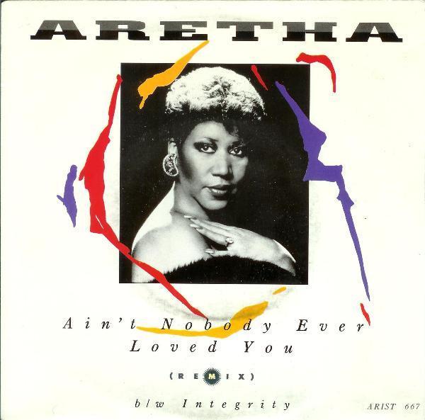 Aretha Franklin - Ain't Nobody Ever Loved You