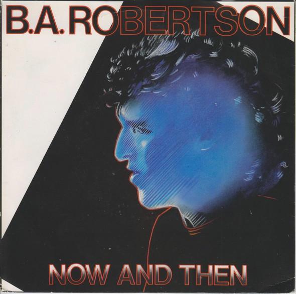 B. A. Robertson - Now And Then