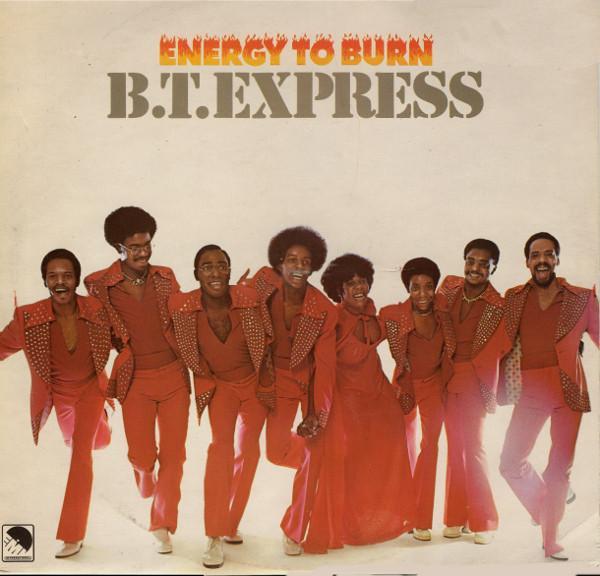 B.T. Express - Energy To Burn