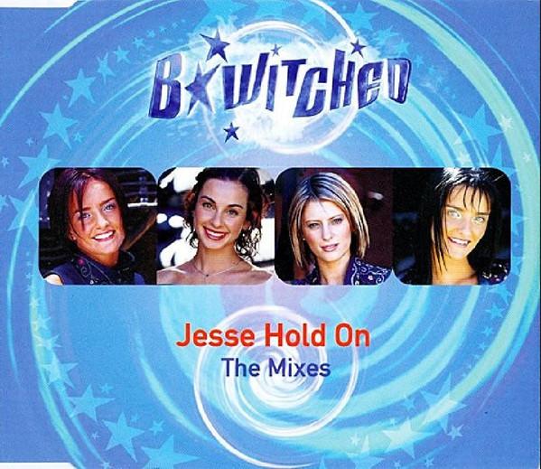 B*Witched - Jesse Hold On (The Mixes)