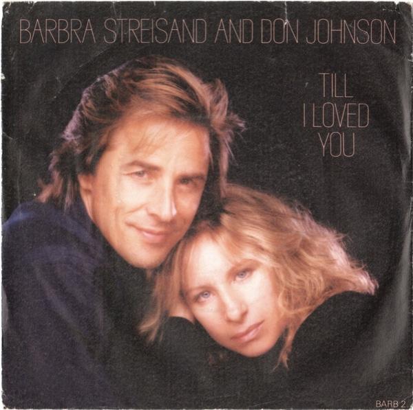 Barbra Streisand, Don Johnson - Till I Loved You