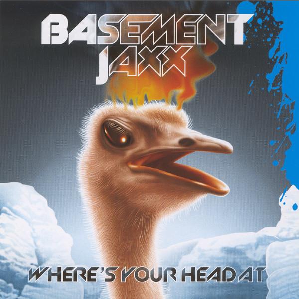 Basement Jaxx - Where's Your Head At