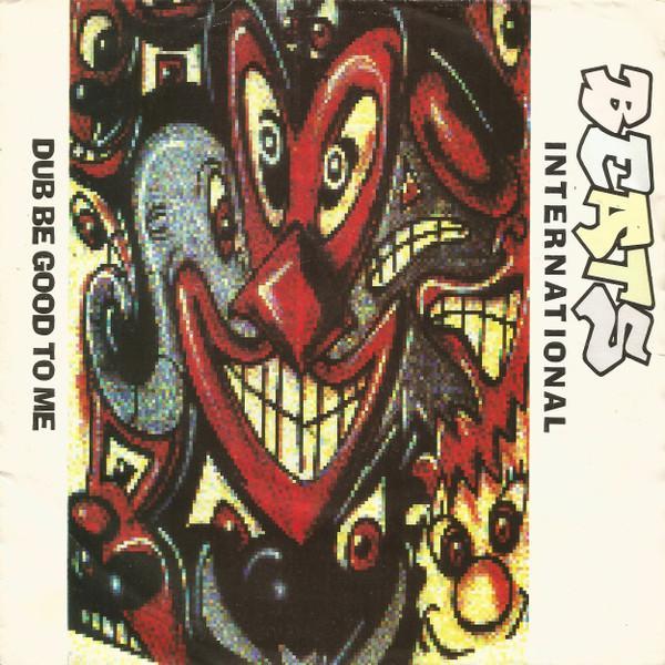 Beats International - Dub Be Good To Me