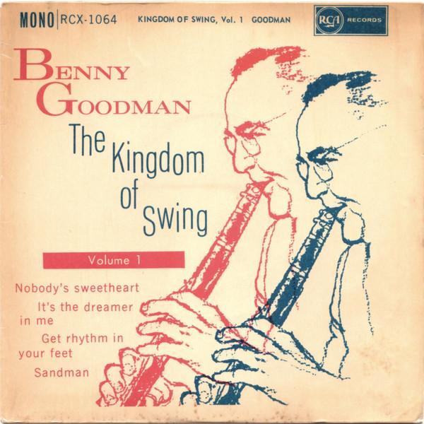 Benny Goodman - The Kingdom Of Swing (Volume 1)