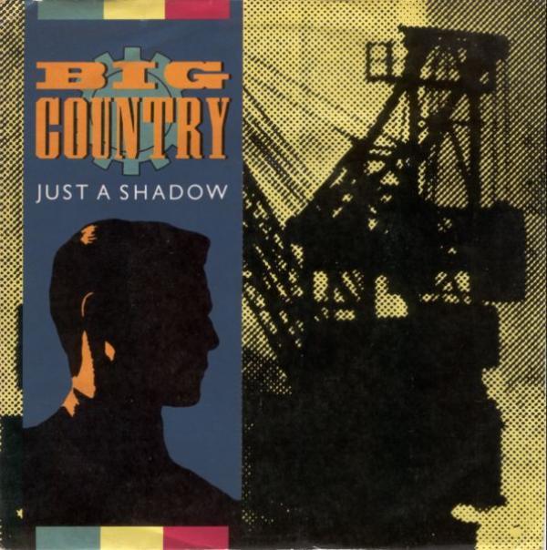 Big Country - Just A Shadow