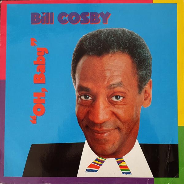 Bill Cosby - Oh, Baby