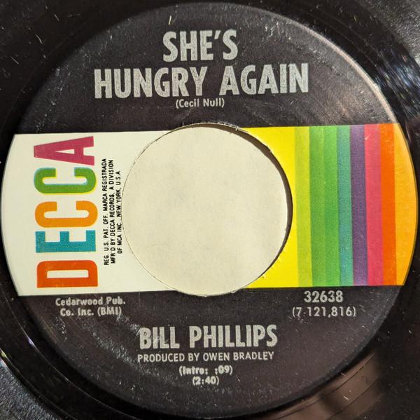 Bill Phillips (4) - She's Hungry Again / You've Still Got A Place In My Heart