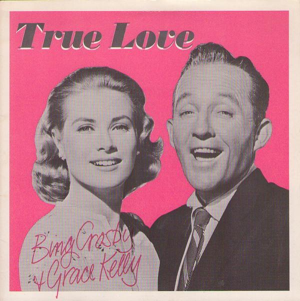 Bing Crosby, Grace Kelly, Frank Sinatra - True Love / Well Did You Evah?