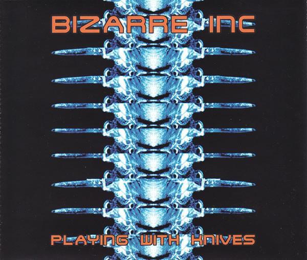 Bizarre Inc - Playing With Knives