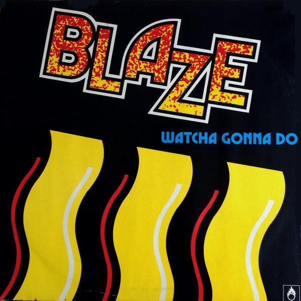 Blaze - Watcha Gonna Do