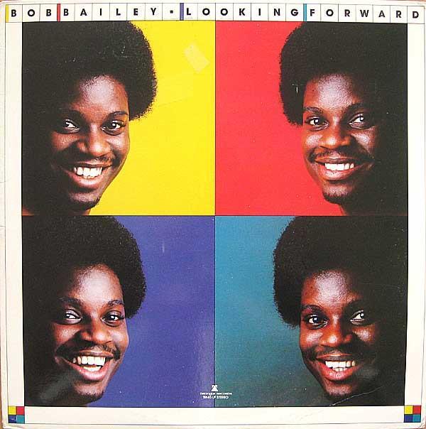 Bob Bailey - Looking Forward