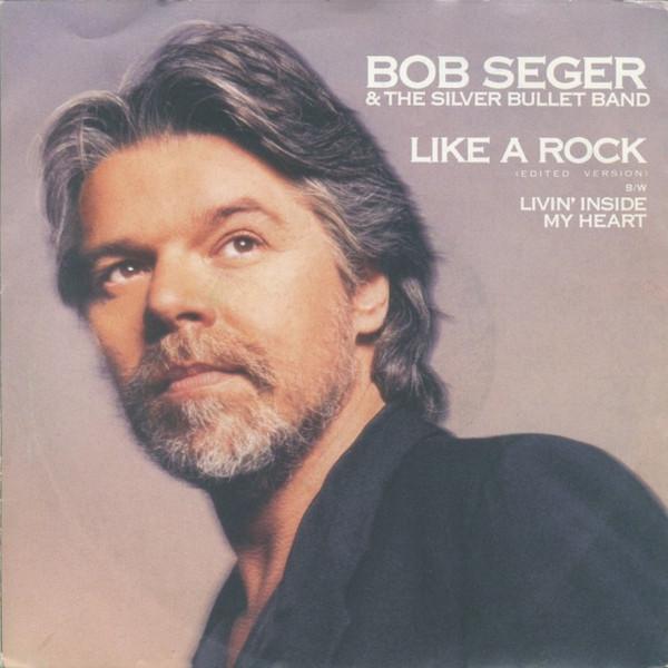 Bob Seger And The Silver Bullet Band - Like A Rock