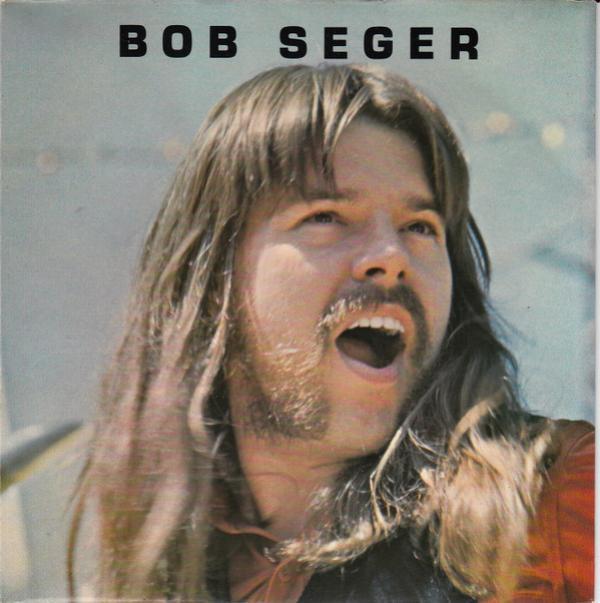 Bob Seger - Get Out Of Denver