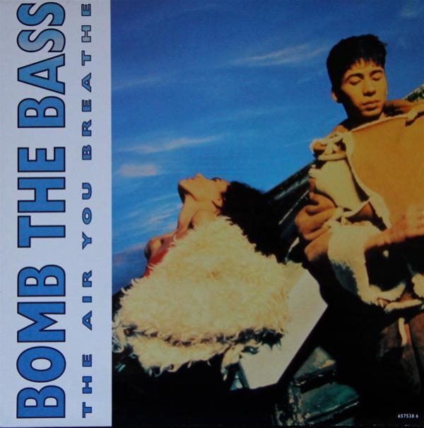 Bomb The Bass - The Air You Breathe