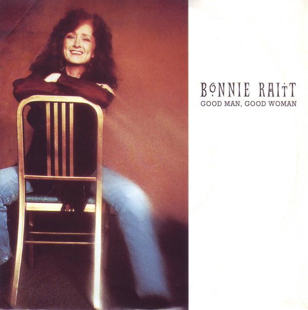 Bonnie Raitt - Good Man, Good Woman