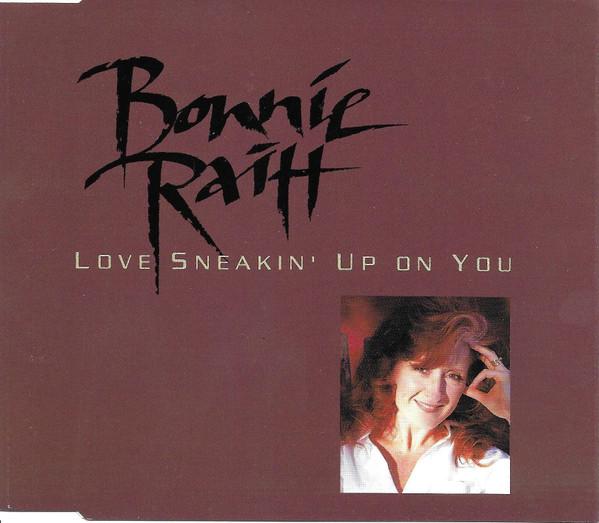 Bonnie Raitt - Love Sneakin' Up On You
