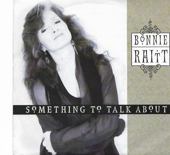 Bonnie Raitt - Something To Talk About