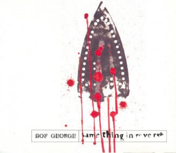 Boy George - Same Thing In Reverse