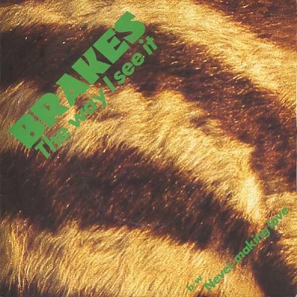 Brakes (3) - The Way I See It b/w Never Making Love