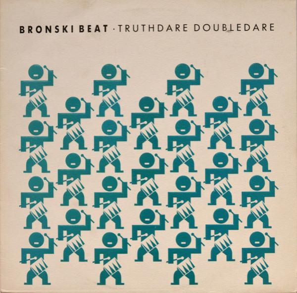 Bronski Beat - Truthdare Doubledare