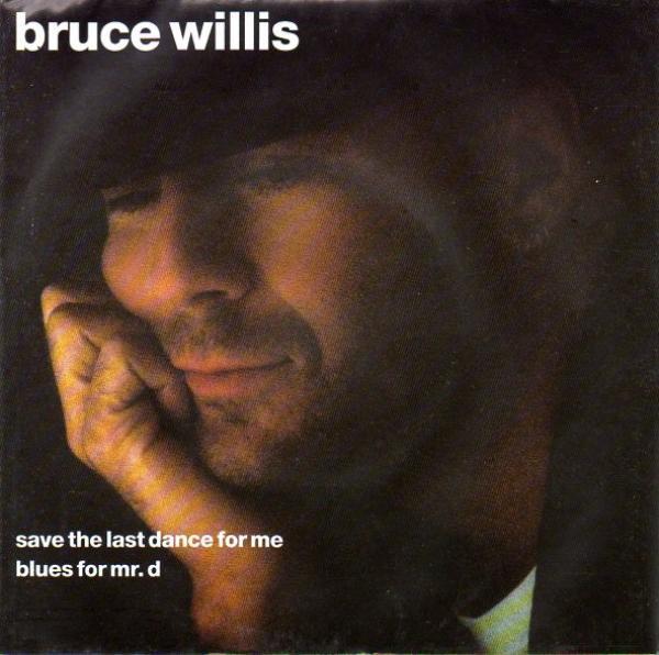 Bruce Willis - Save The Last Dance For Me / Blues For Mr. D