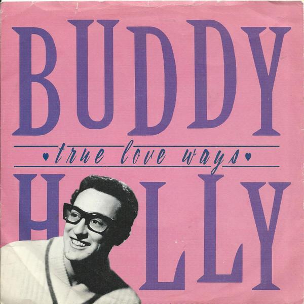 Buddy Holly - True Love Ways / Raining In My Heart