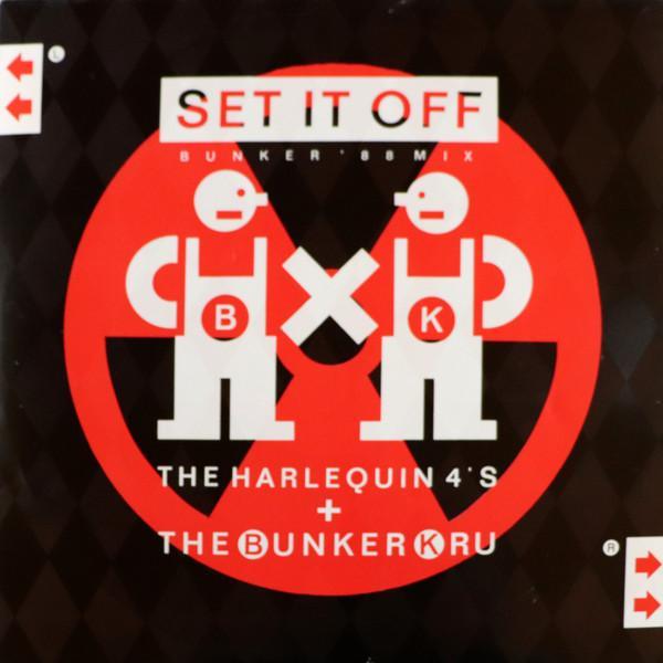 Bunker Kru, Harlequin Four's - Set It Off (Bunker '88 Mix)