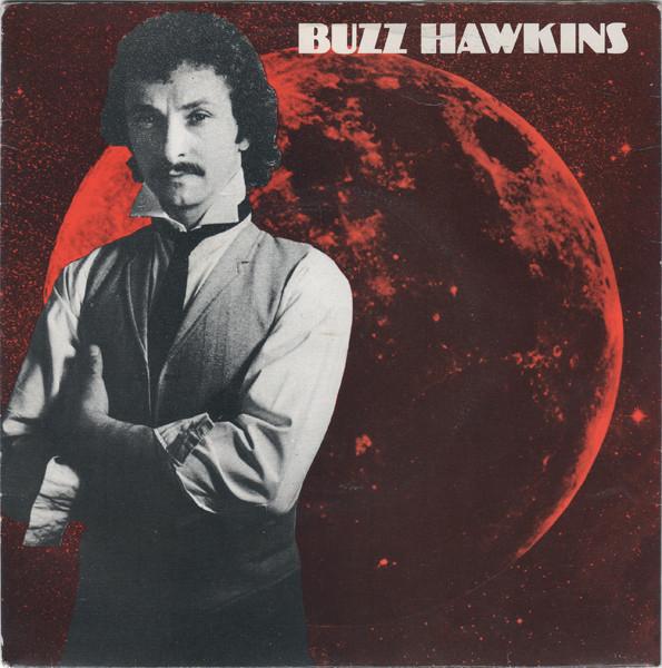 Buzz Hawkins - The Dancer (True Story) / (All The Rest Is) Hollywood