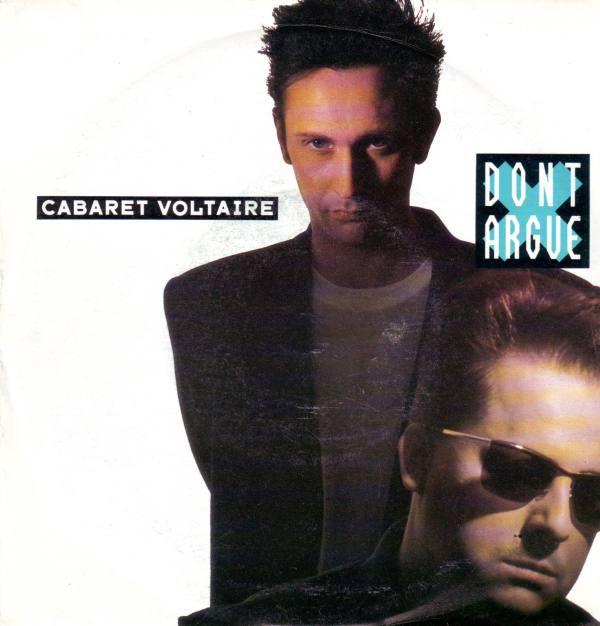 Cabaret Voltaire - Don't Argue