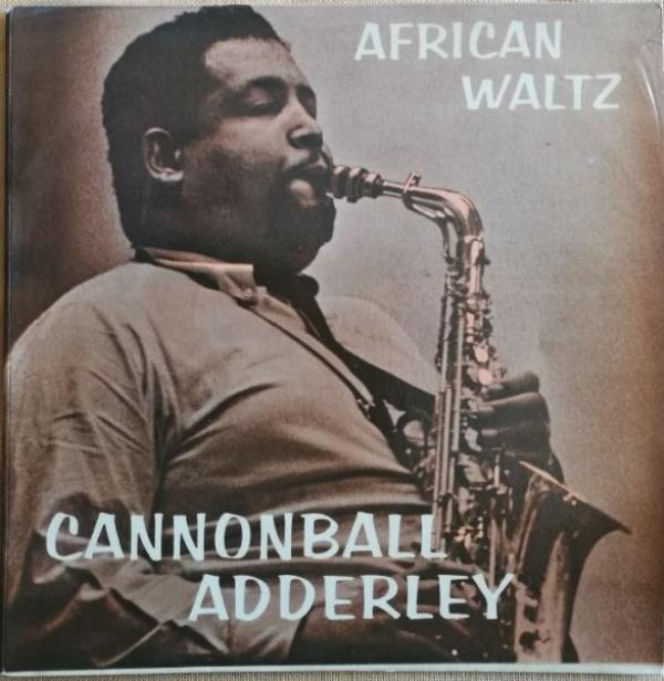 Cannonball Adderley - African Waltz