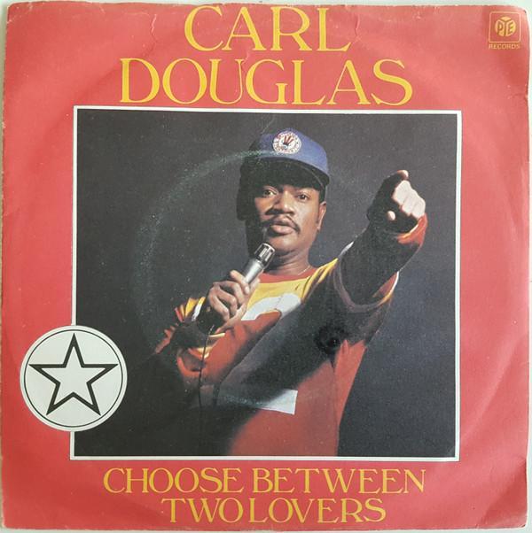 Carl Douglas - Choose Between Two Lovers