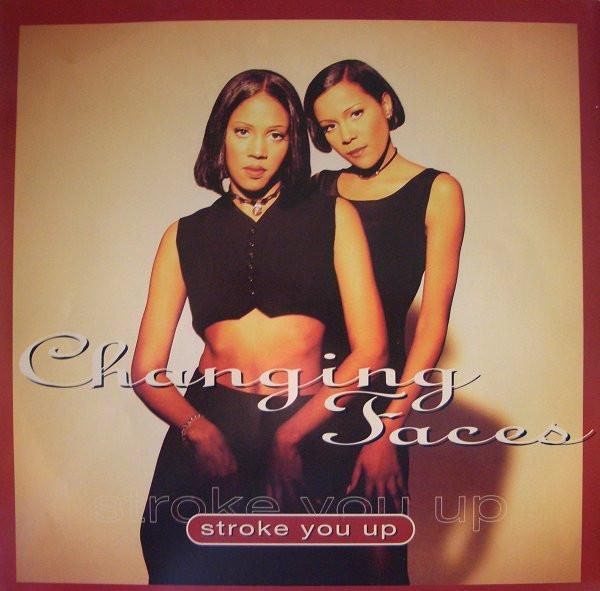 Changing Faces - Stroke You Up