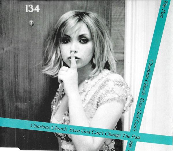 Charlotte Church - Even God Can't Change The Past