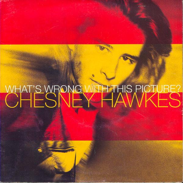 Chesney Hawkes - What's Wrong With This Picture?