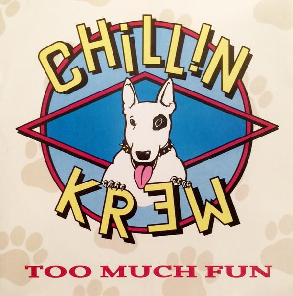 Chillin Krew - Too Much Fun