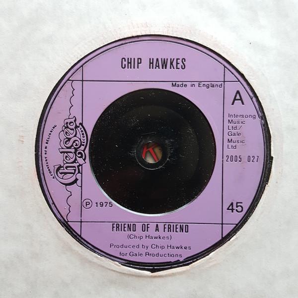 Chip Hawkes - Friend Of A Friend