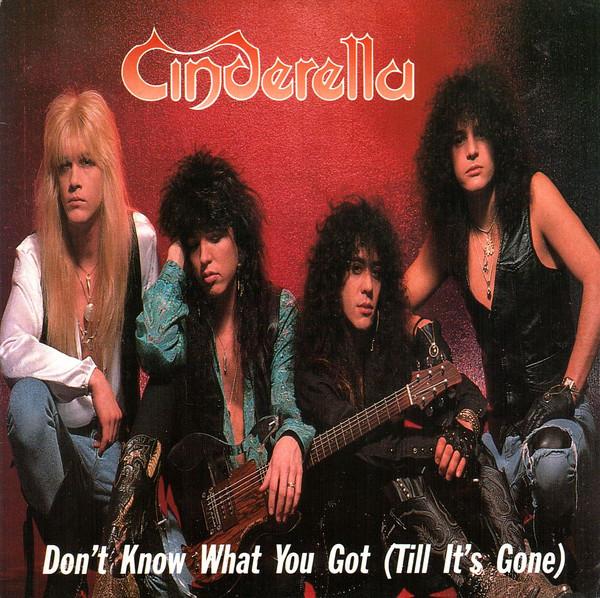Cinderella (3) - Don't Know What You Got (Till It's Gone)