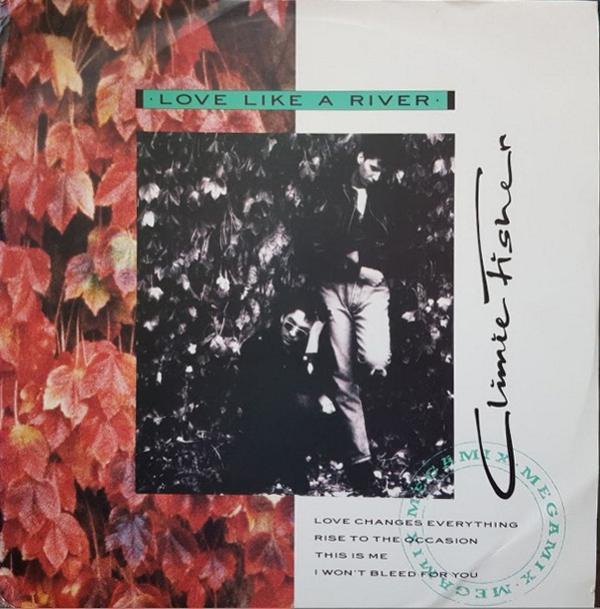 Climie Fisher - Love Like A River