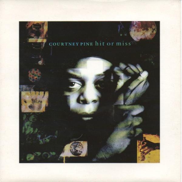 Courtney Pine - Hit Or Miss